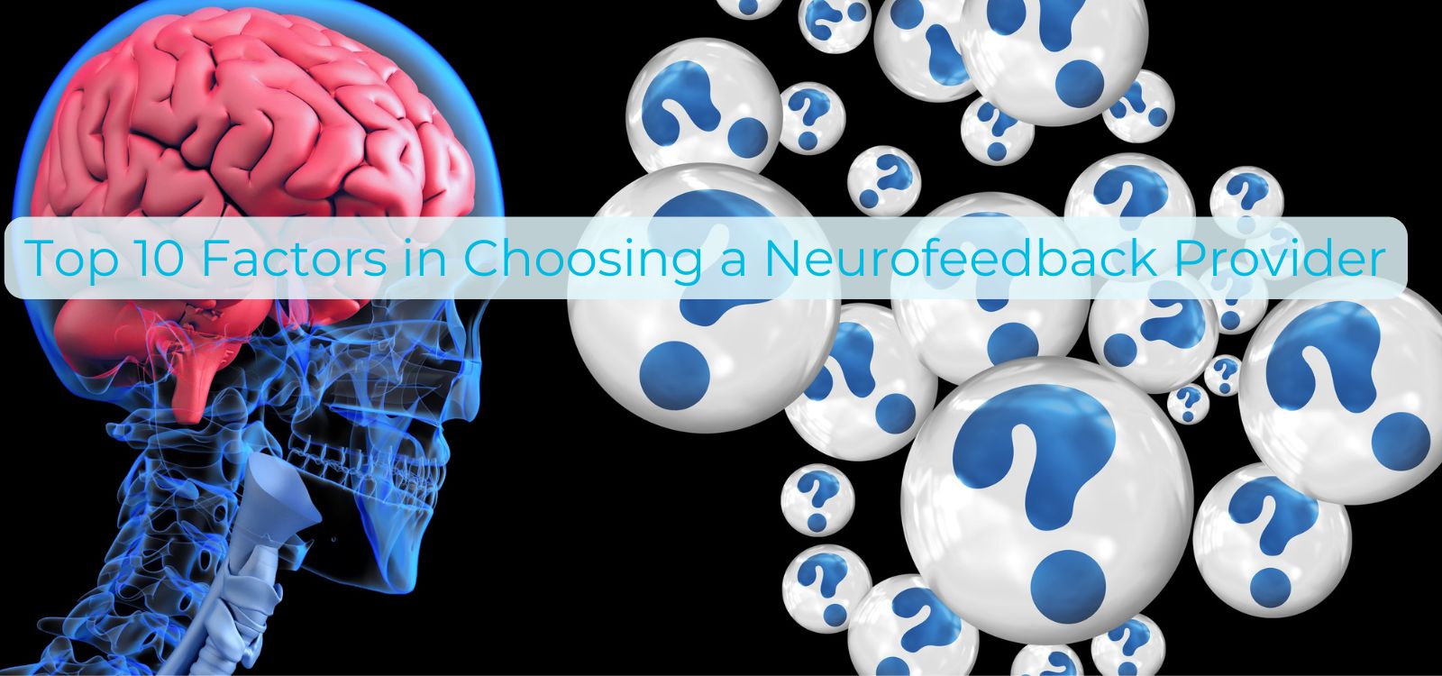 Read more about the article 10 Factors in Choosing a Neurofeedback Provider
